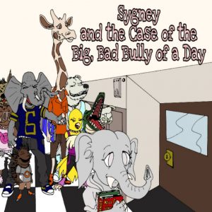 Sygney And The Case Of The Big, Bad Bully Of A Day