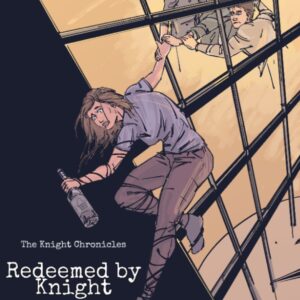 Knight Chronicles Issue 3: Redeemed By Knight